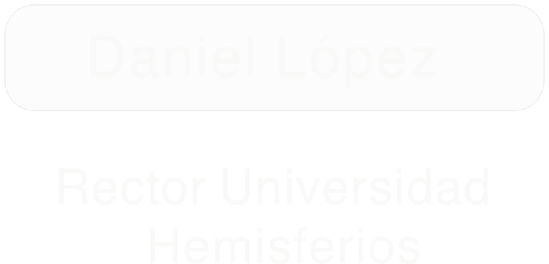 Daniel López — Rector Universidad Hemisferios
