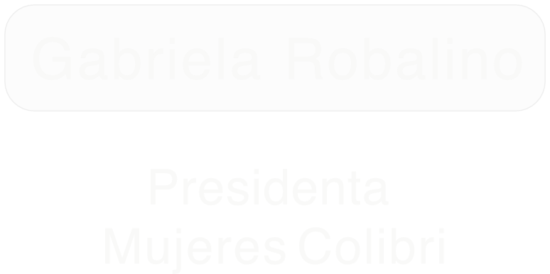 Gabriela Robalino — Presidenta Mujeres Colibrí